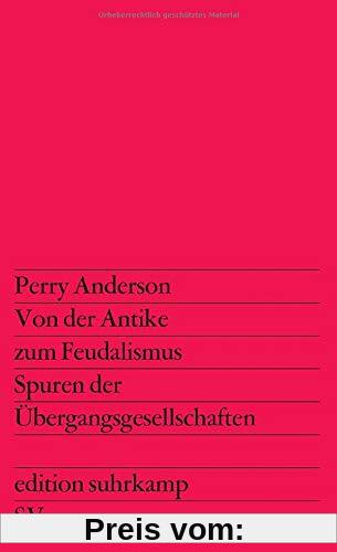 Von der Antike zum Feudalismus: Spuren der Übergangsgesellschaften (edition suhrkamp)